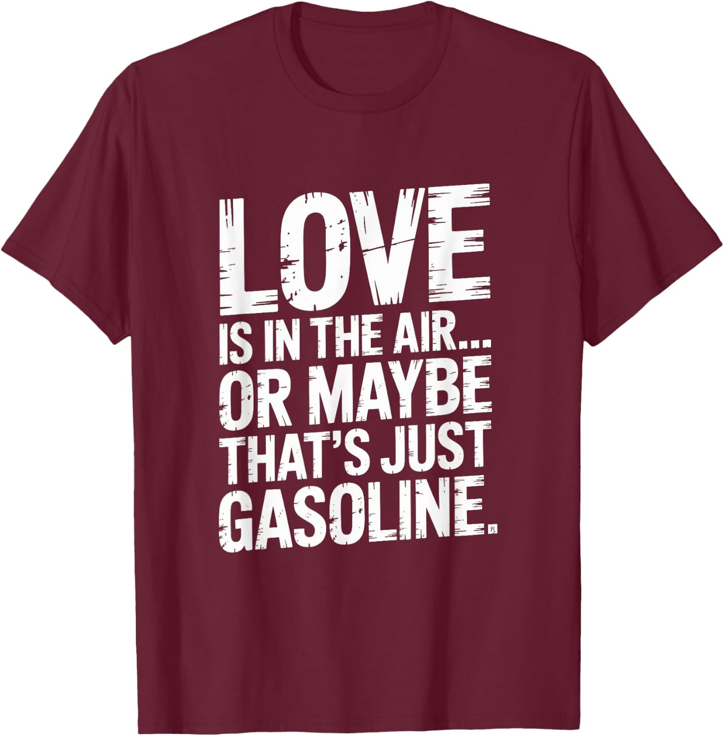 Love in The Air Or Its Gasoline Garage Dad Mechanic Car T-Shirt - T-Shirt | Maroon