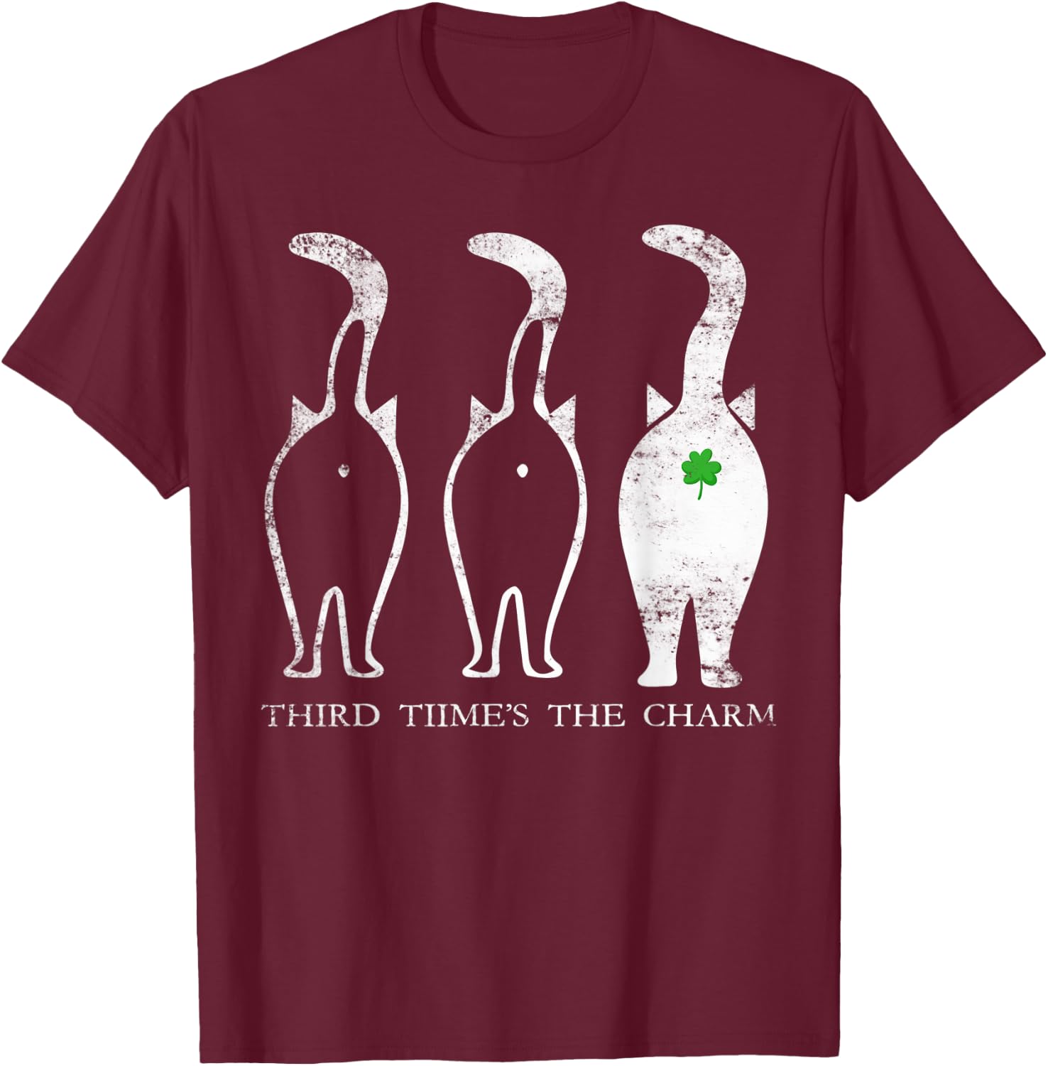Third Time's The Charm Lucky Cat Butt St. Patrick's Day Men Women T-Shirt - T-Shirt | Maroon