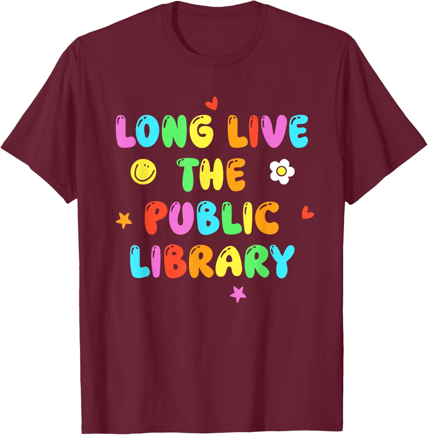 Long Live The Public Library Bookish Design T-Shirt - T-Shirt | Maroon