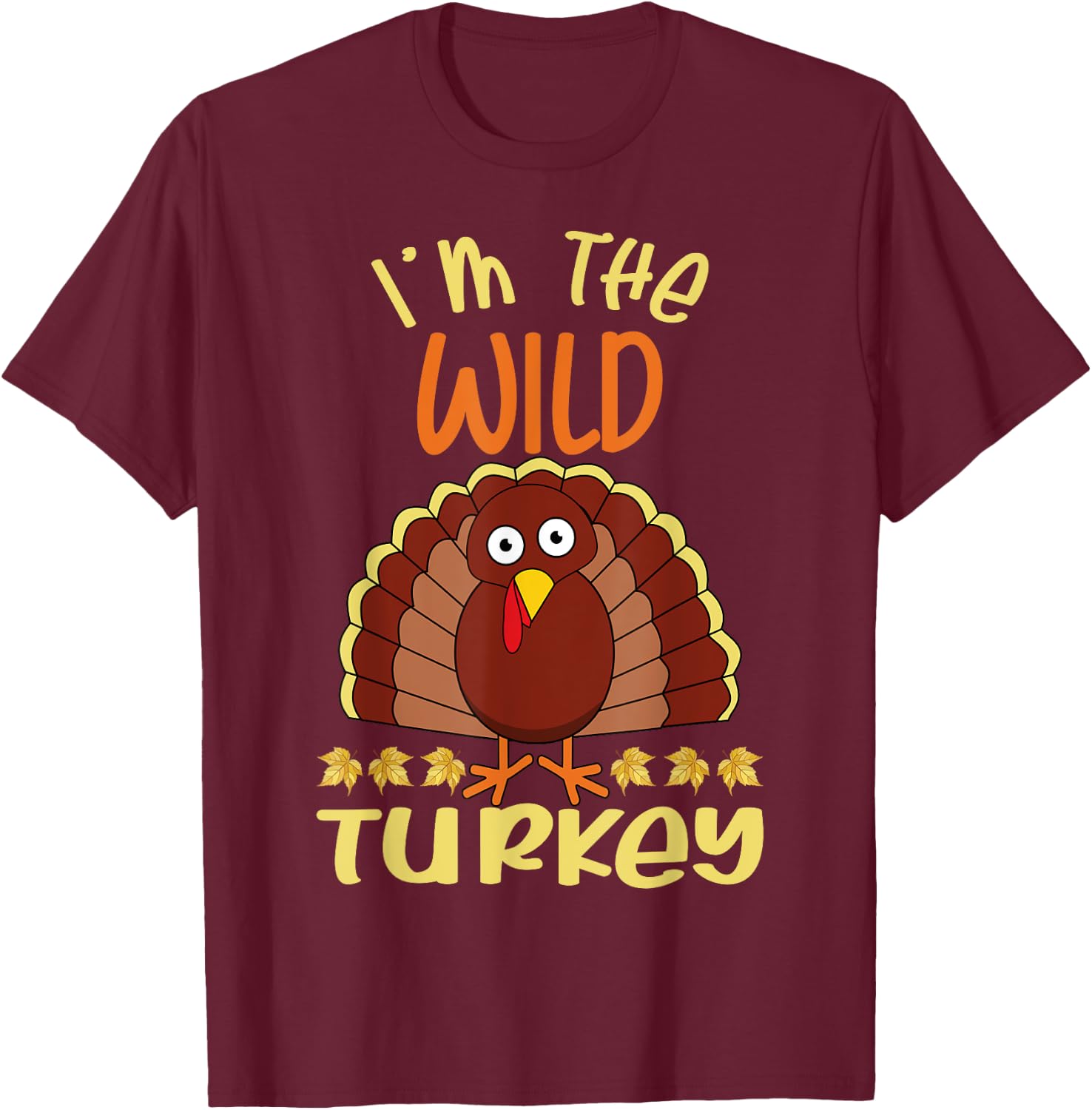 I'm The Wild Turkey Matching Group Design T-Shirt - T-Shirt | Maroon