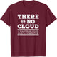 There is No Cloud Data Center Computer Network Backup Humor T-Shirt - T-Shirt | Maroon