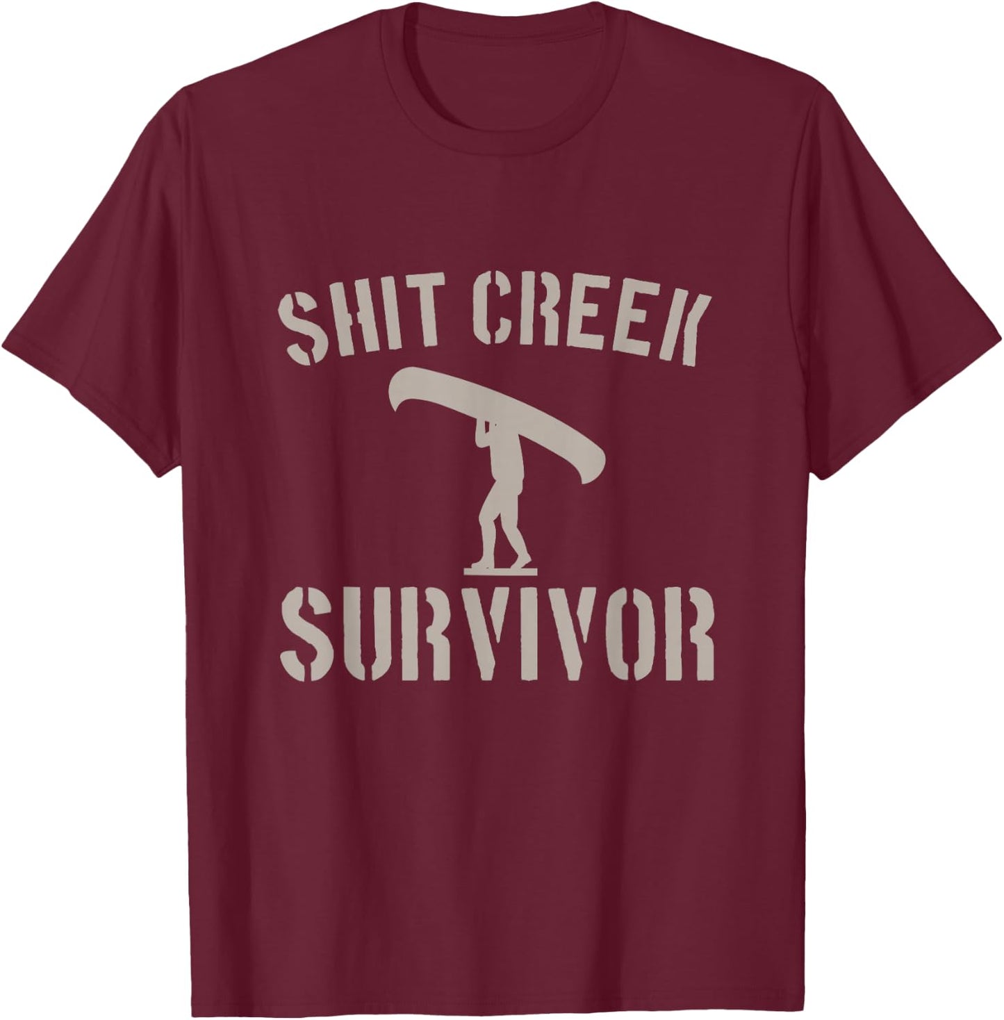 Shit Creek Survivor Shirt | Funny Bad Luck T-Shirt - T-Shirt | Maroon