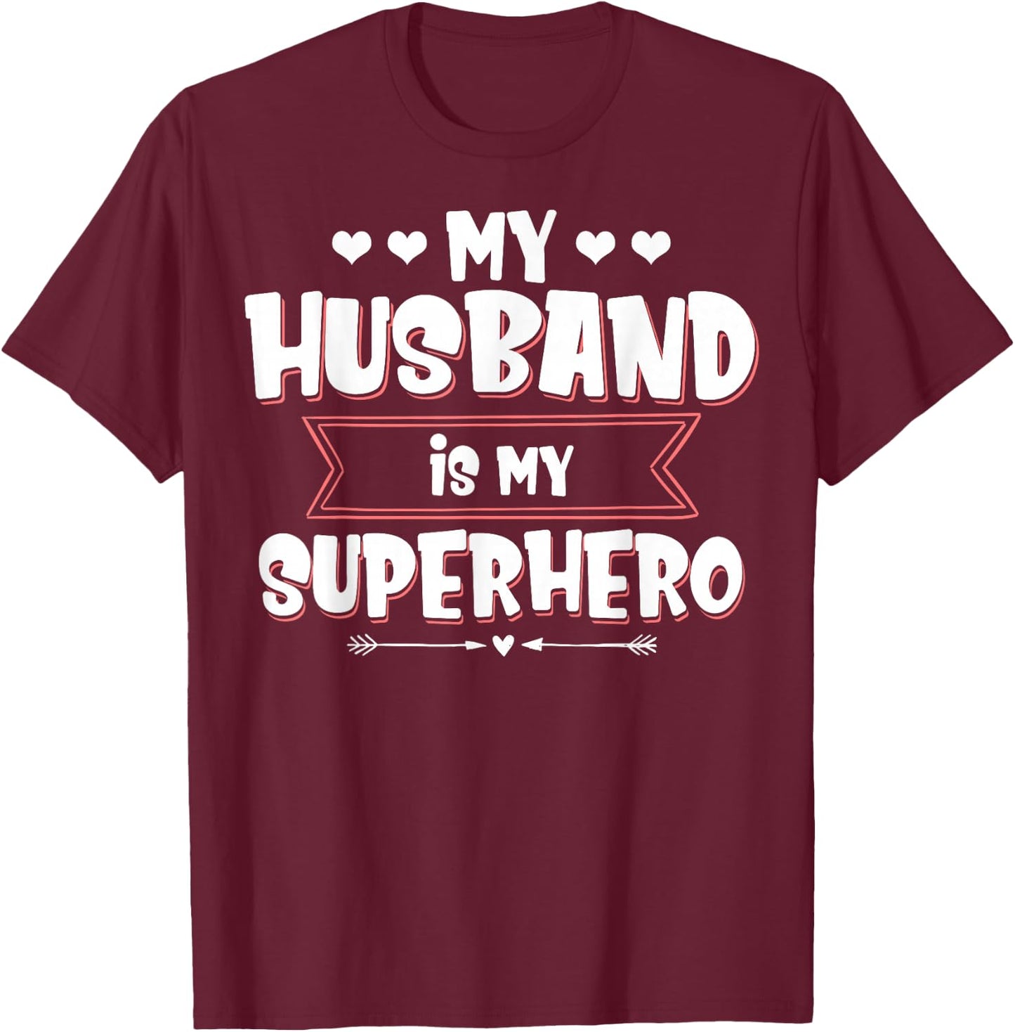 Husband is my superhero My husband is my superhero T-Shirt - T-Shirt | Maroon