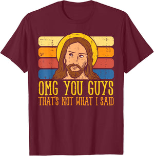 Jesus Thats Not What Said Religious God Christian Men Women T-Shirt - T-Shirt | Maroon