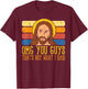 Jesus Thats Not What Said Religious God Christian Men Women T-Shirt - T-Shirt | Maroon