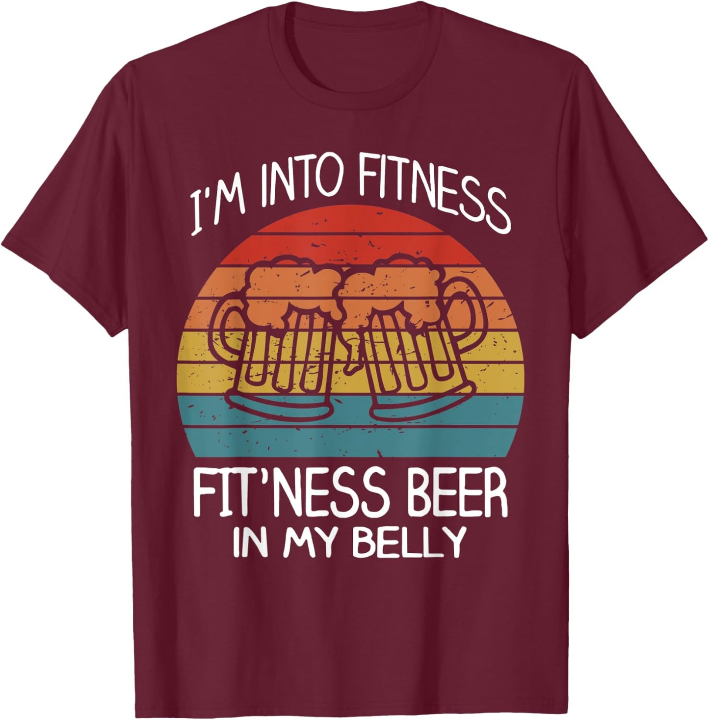 Im into fitness fit'ness beer in my belly Shirt Workout Gym T-Shirt - T-Shirt | Maroon