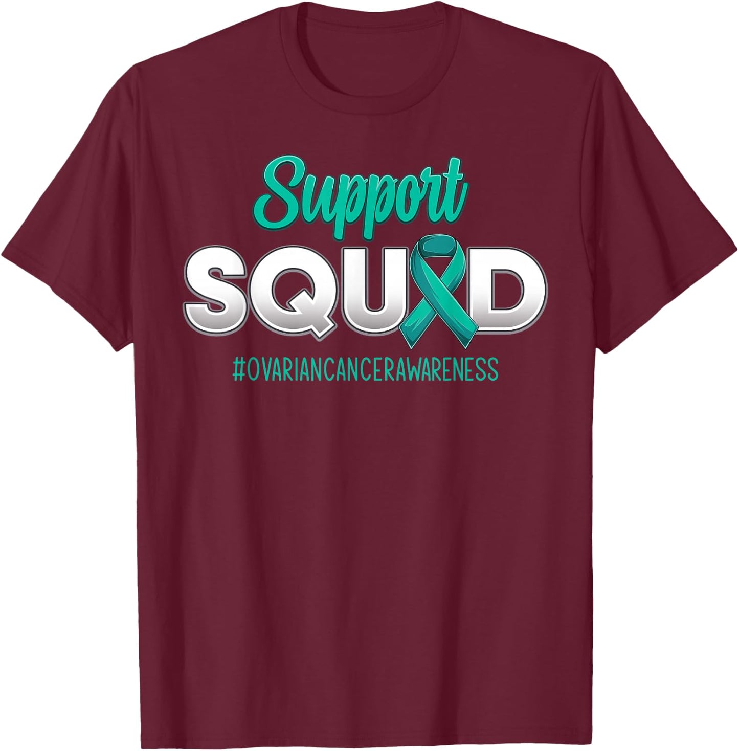 Support Squad Ovarian Cancer Awareness Fighting Men Women T-Shirt - T-Shirt | Maroon