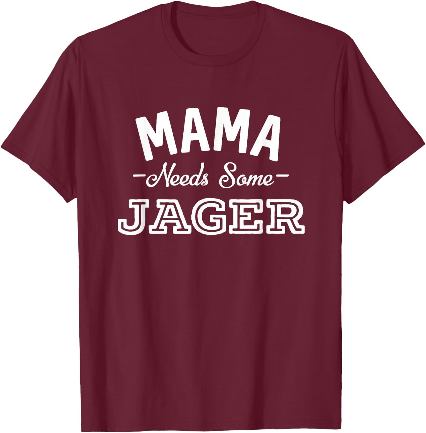 Hop Seltzer Swag 2 Mama Needs Some Jager Alcohol Funny Summer Party T-Shirt - T-Shirt | Maroon