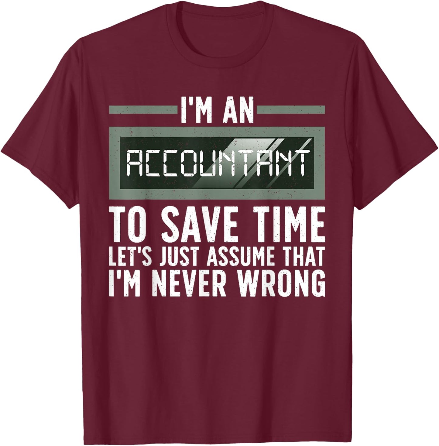 Funny Accounting Art For Accountant Men Women Tax Preparer T-Shirt - T-Shirt | Maroon