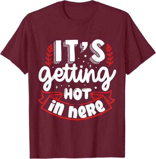 Its Getting Hot In Here | BBQ T-Shirt - T-Shirt | Maroon