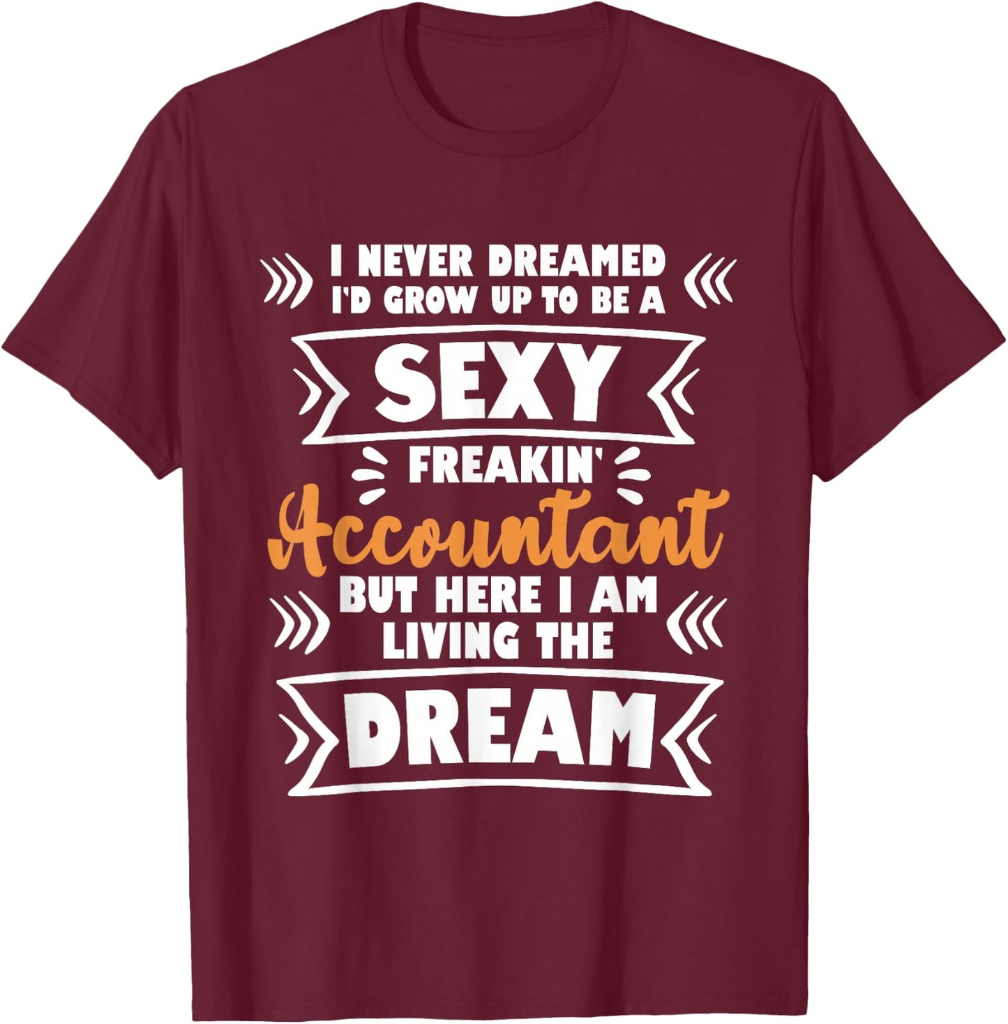 Grow Up To Be A Sexy Accountant - Bookkeeping Audit T-Shirt - T-Shirt | Maroon