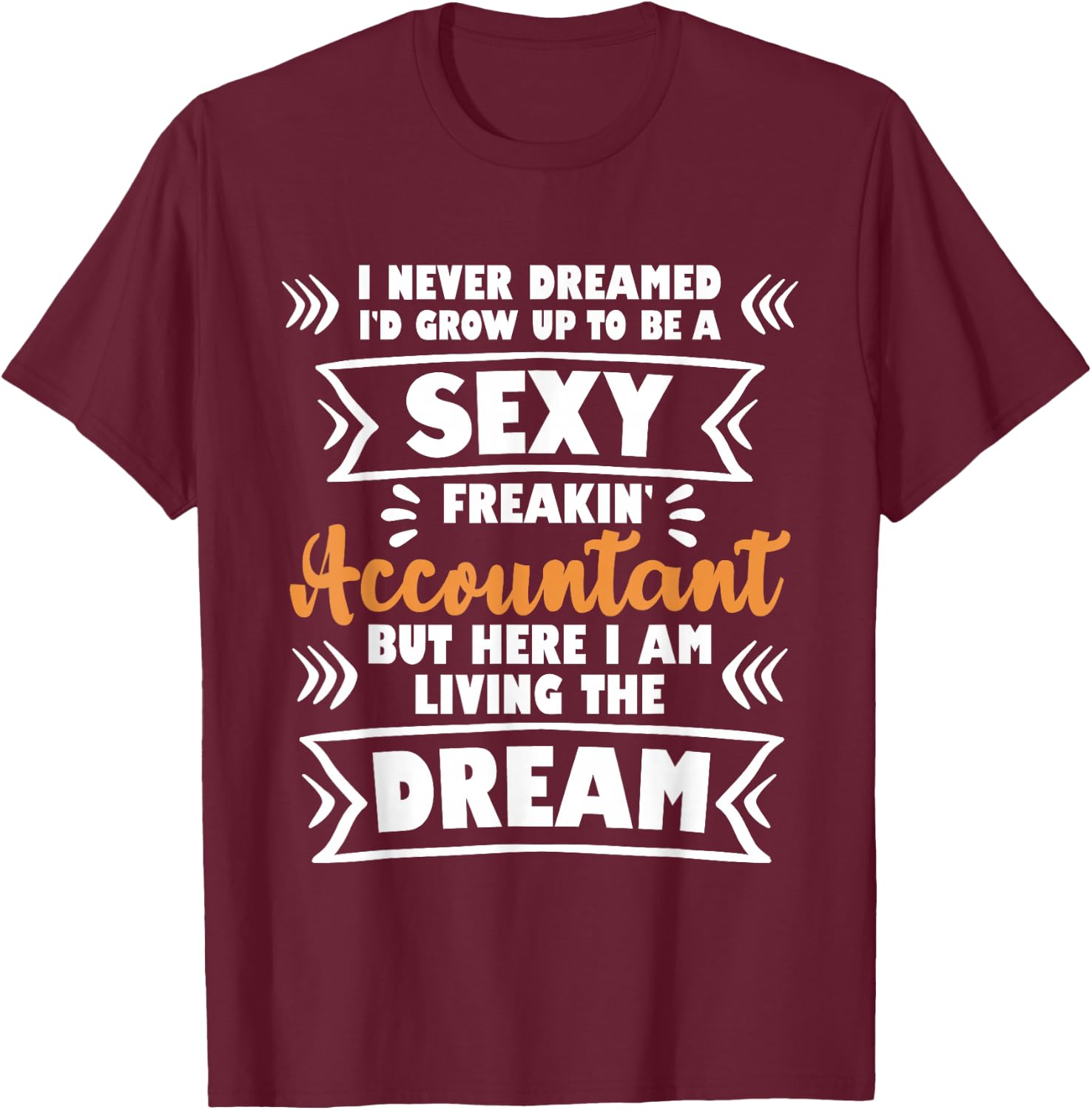 Grow Up To Be A Sexy Accountant - Bookkeeping Audit T-Shirt - T-Shirt | Maroon