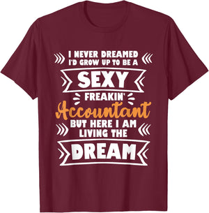 Grow Up To Be A Sexy Accountant - Bookkeeping Audit T-Shirt - T-Shirt | Maroon