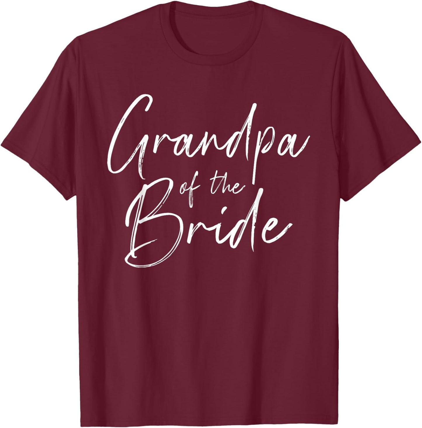 Grandpa of the Bride for Wedding and Stag Night T-Shirt - T-Shirt | Maroon