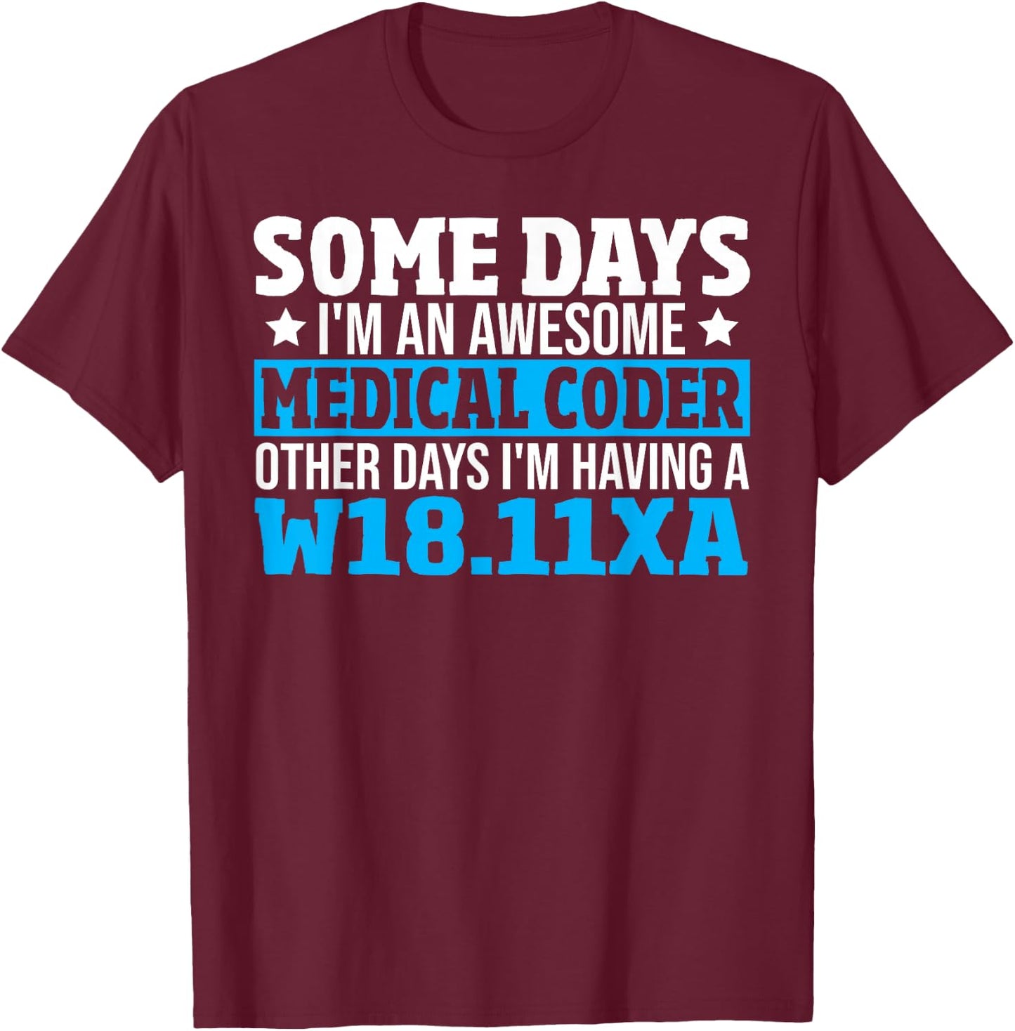 Medical Coding Biller Awesome Medical Coder T-Shirt - T-Shirt | Maroon