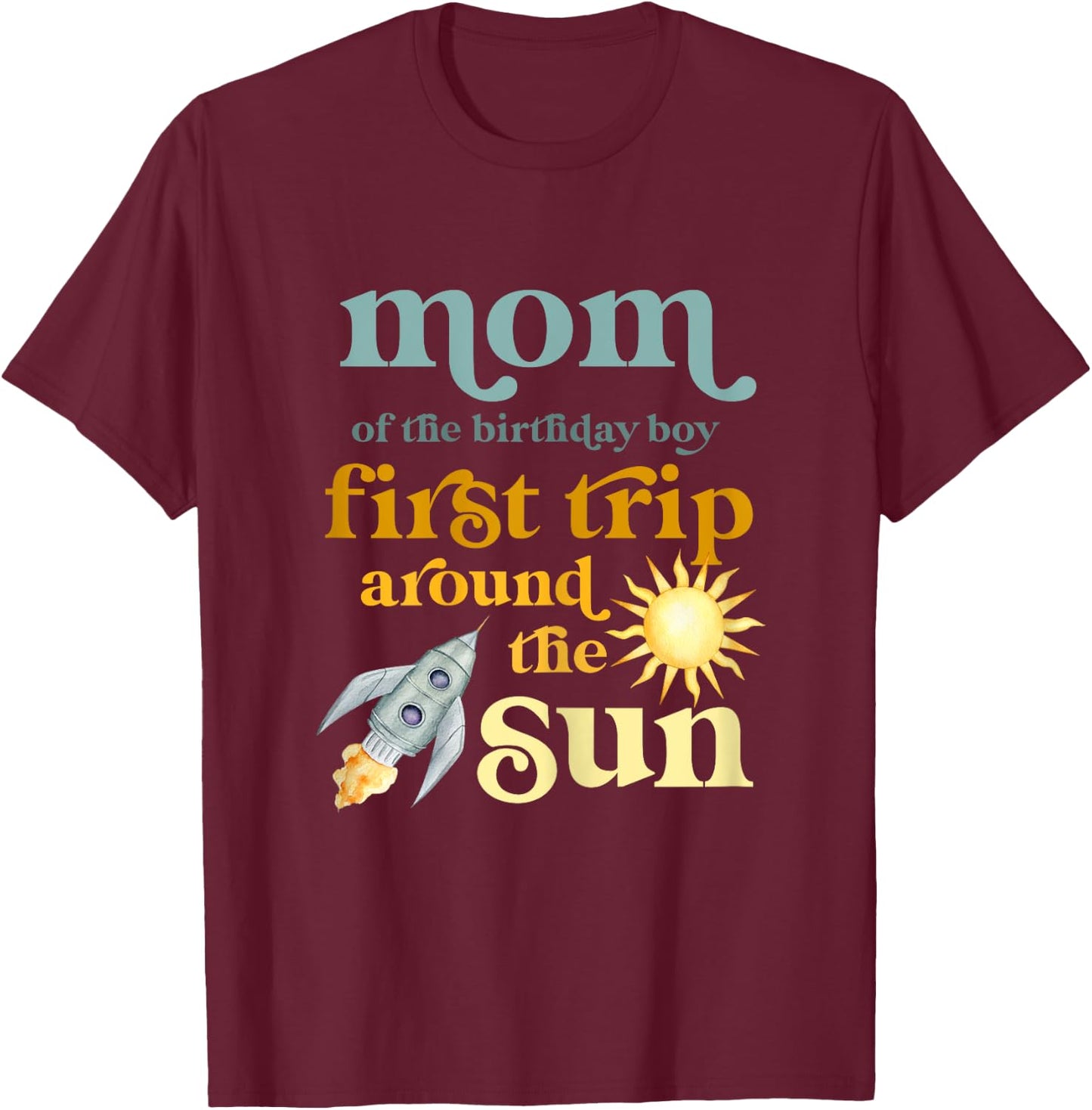 Mom Outer Space 1st Birthday First Trip Around The Sun Baby T-Shirt - T-Shirt | Maroon