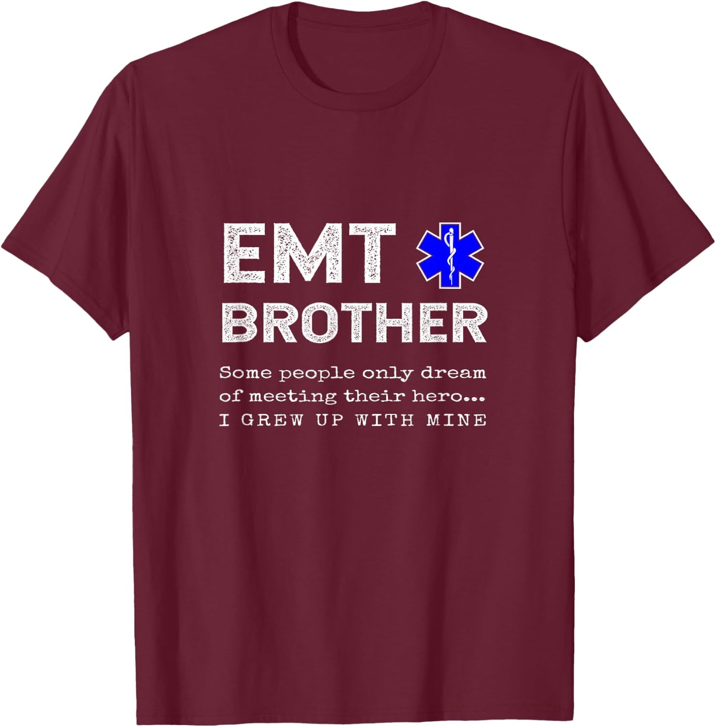 Proud EMT Brother Emergency Medical Technician Sister Quote T-Shirt - T-Shirt | Maroon