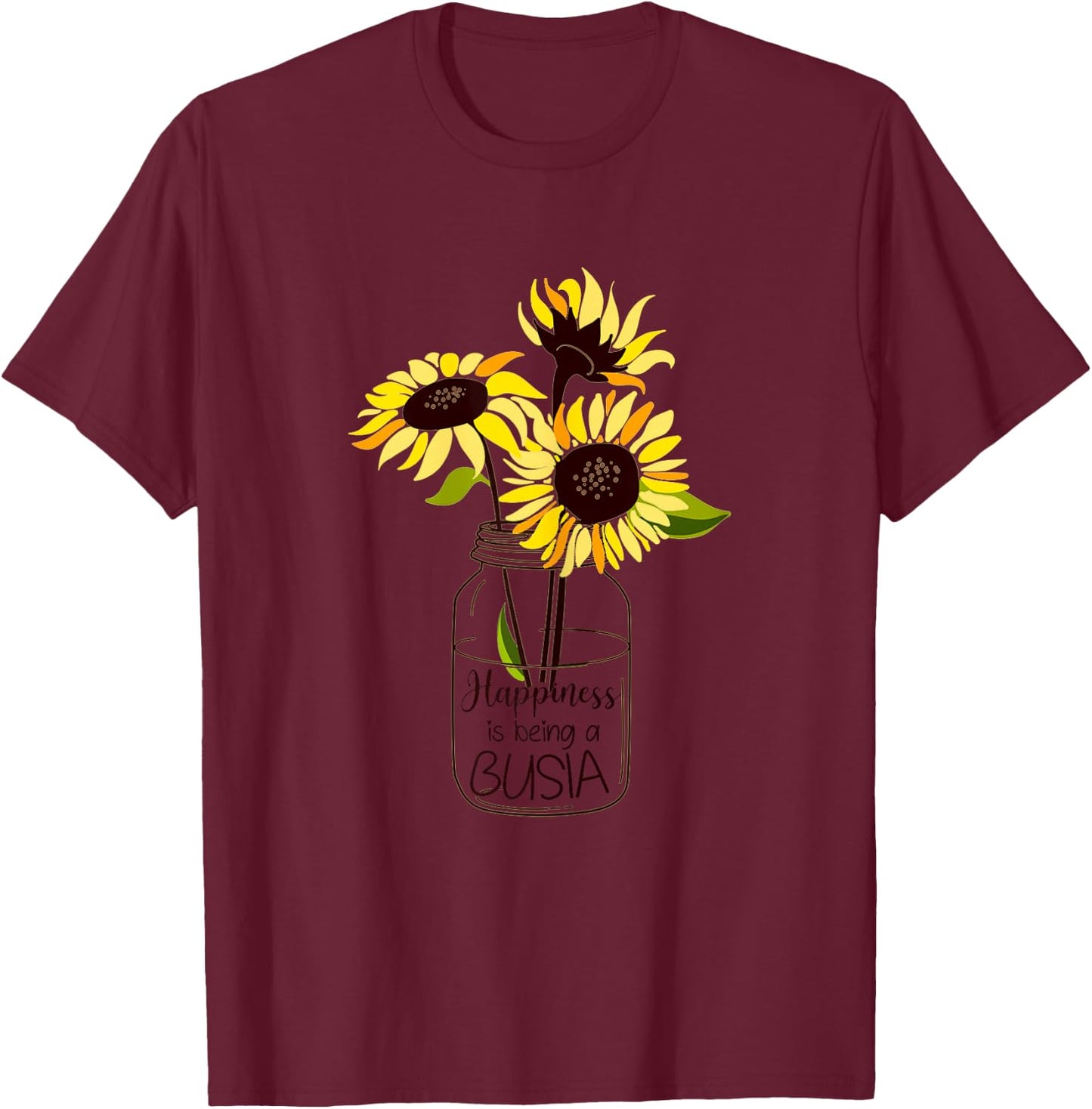 Happiness is Being Busia Life Sunflower Art Grandma T-Shirt - T-Shirt | Maroon