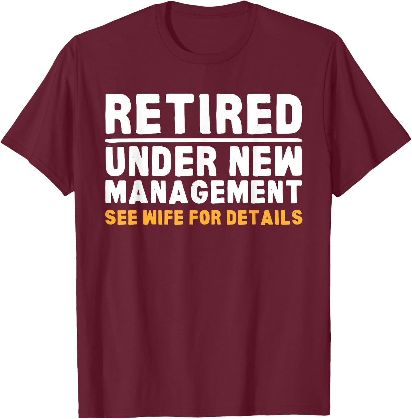 Retirement Dad Retiring Party Humor Retirement T-Shirt - T-Shirt | Maroon