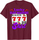 Lucky Slot Machine Funny Casino Gambling T-Shirt - T-Shirt | Maroon