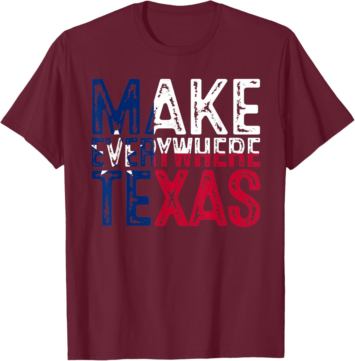 Make Everywhere Texas Flag T-Shirt - T-Shirt | Maroon