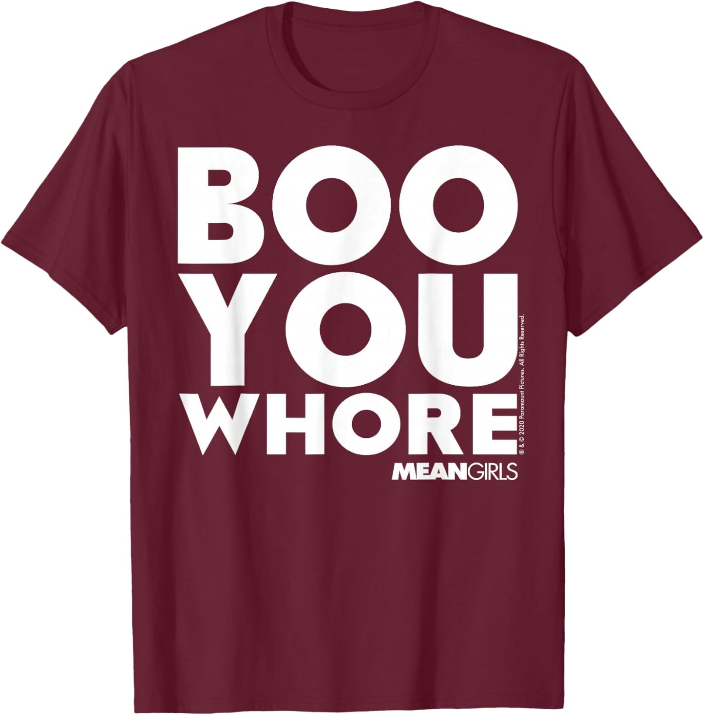 Mean Girls Boo You Whore Quote T-Shirt - T-Shirt | Maroon