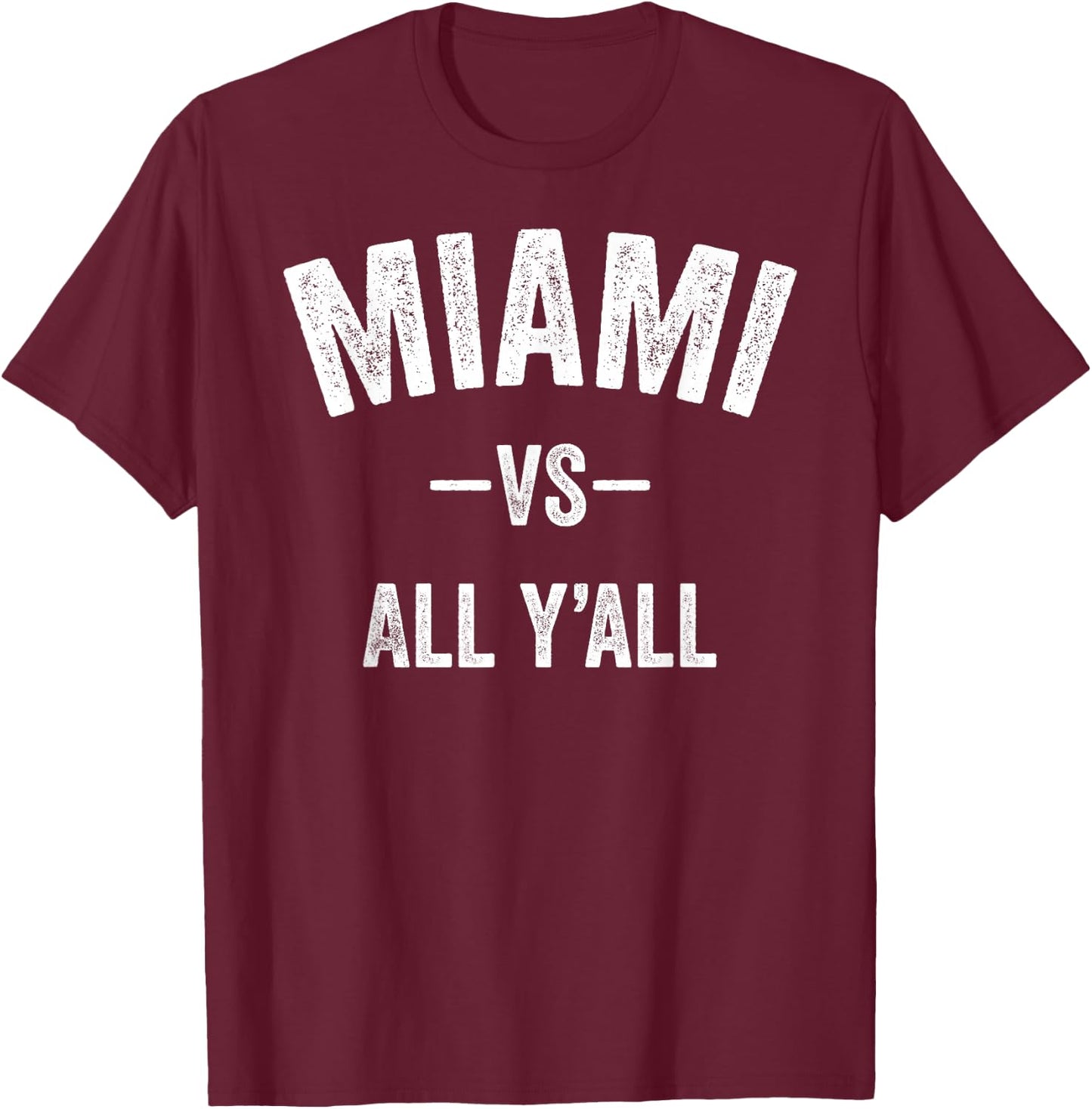 All Sport Trends Men Women Kids - Miami vs all y'all T-Shirt - T-Shirt | Maroon