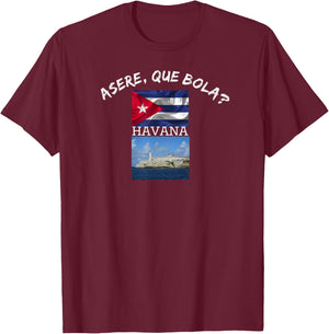 Havana Cuba Asere Que Bola Funn Gift Friend T-Shirt - T-Shirt | Maroon