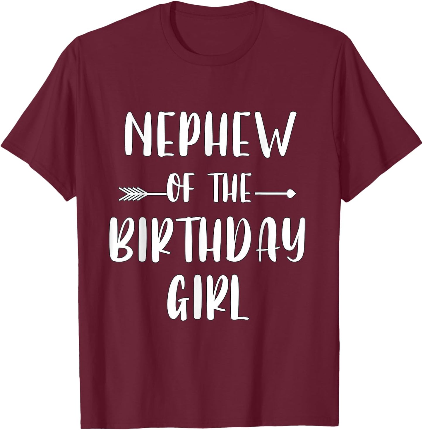 Funny Nephew Of The Birthday Girl Cute Matching Family T-Shirt - T-Shirt | Maroon