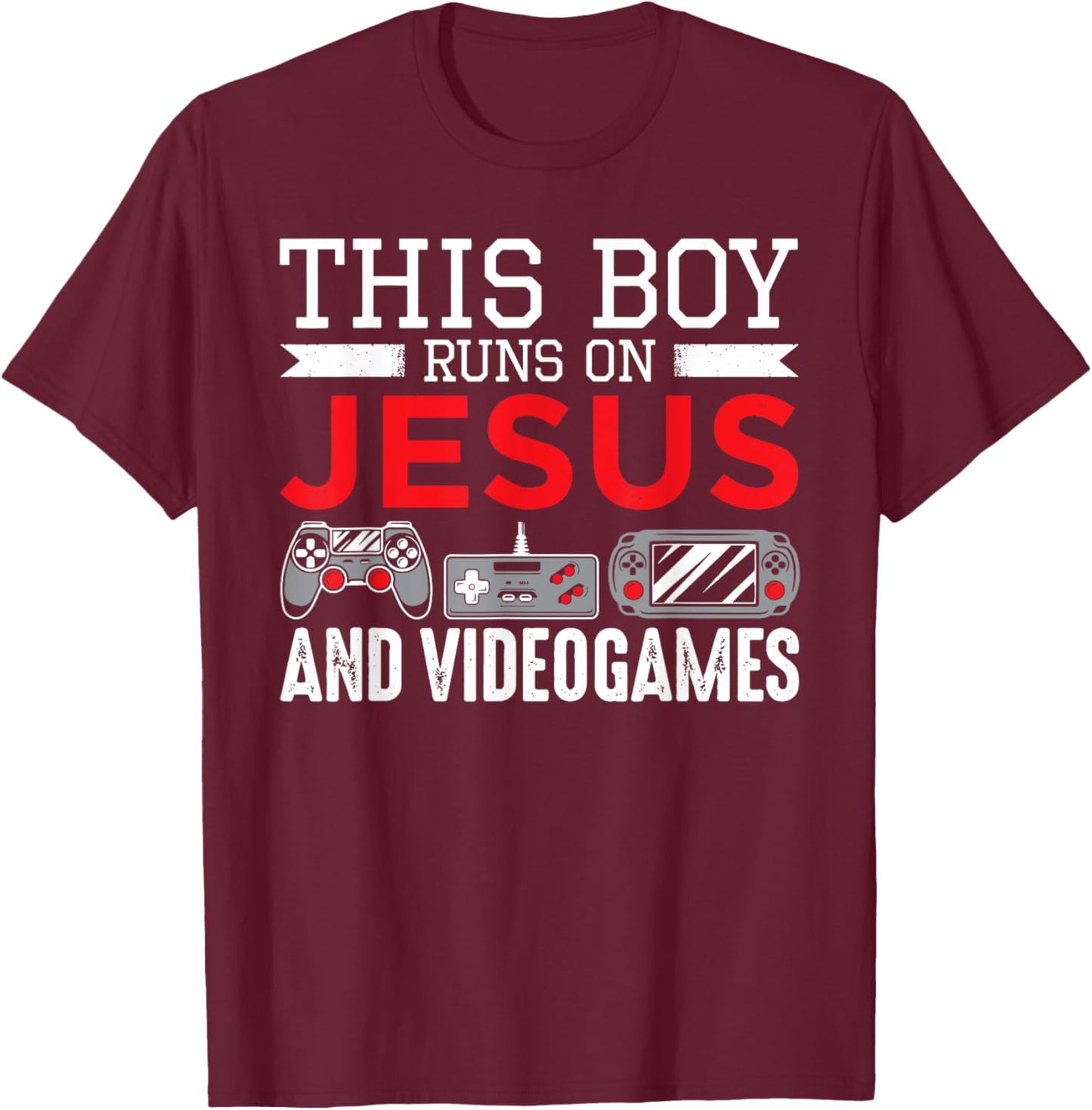This Boy Runs On Jesus And Video Games Funny Christian Gift T-Shirt - T-Shirt | Maroon