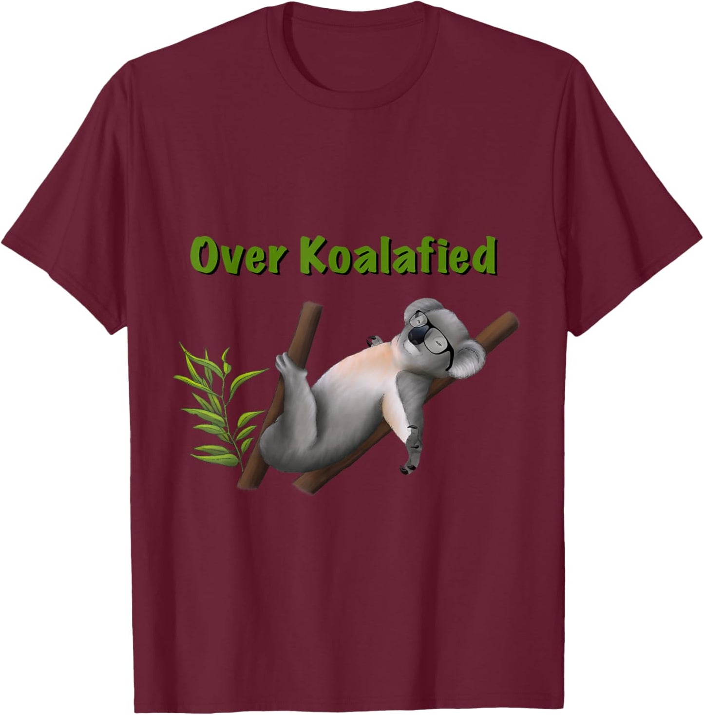 About Koalafied Koala Funny Animal T-Shirt - T-Shirt | Maroon