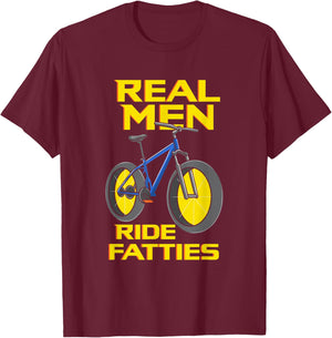 Ride Fatties, Fat Tire Bike for Real Men T-Shirt - T-Shirt | Maroon