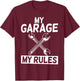 My Garage my Rules Repair Mechanic T-Shirt - T-Shirt | Maroon