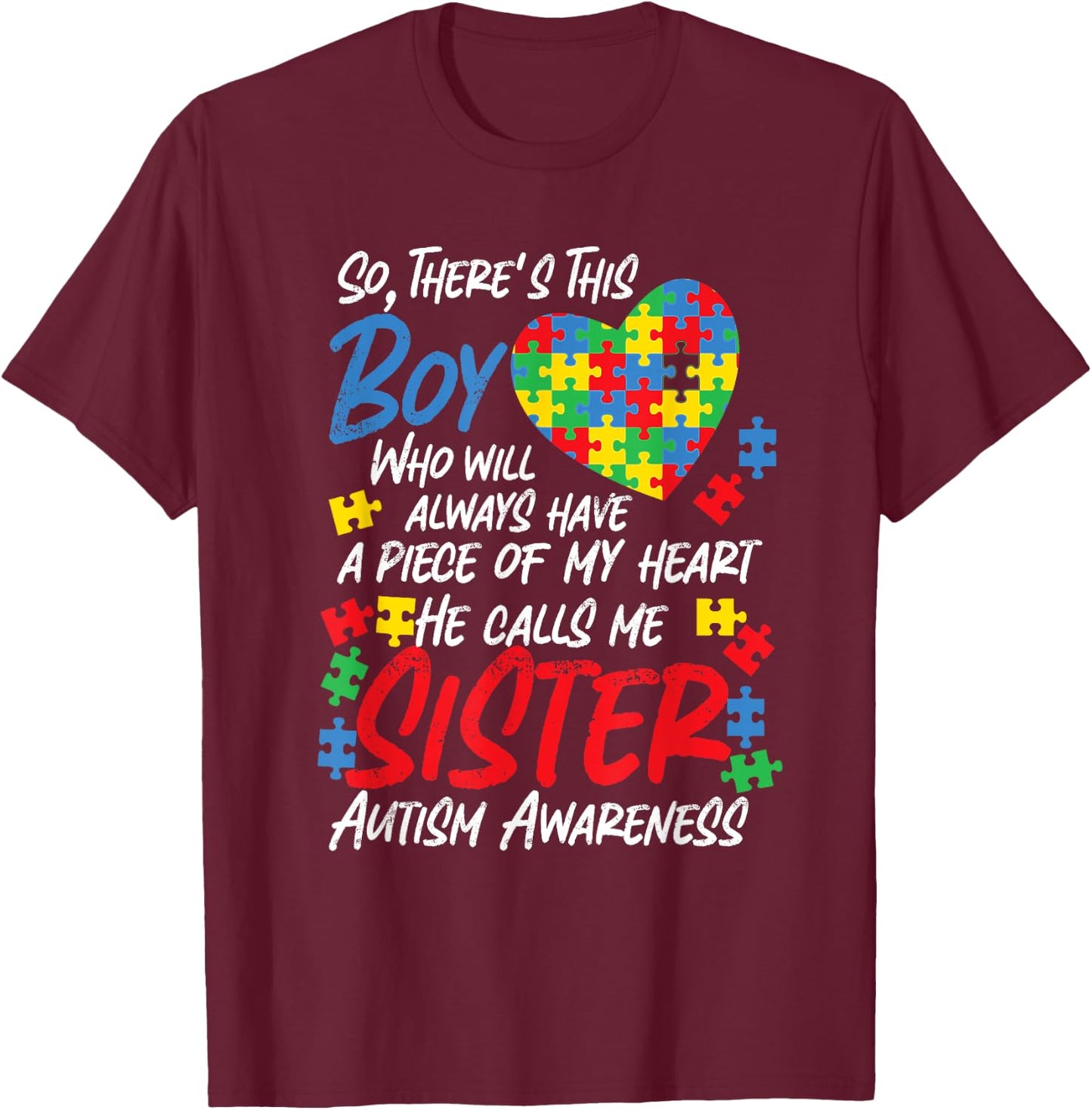 Autism Sister Boy Will Always Have My Heart T-Shirt - T-Shirt | Maroon