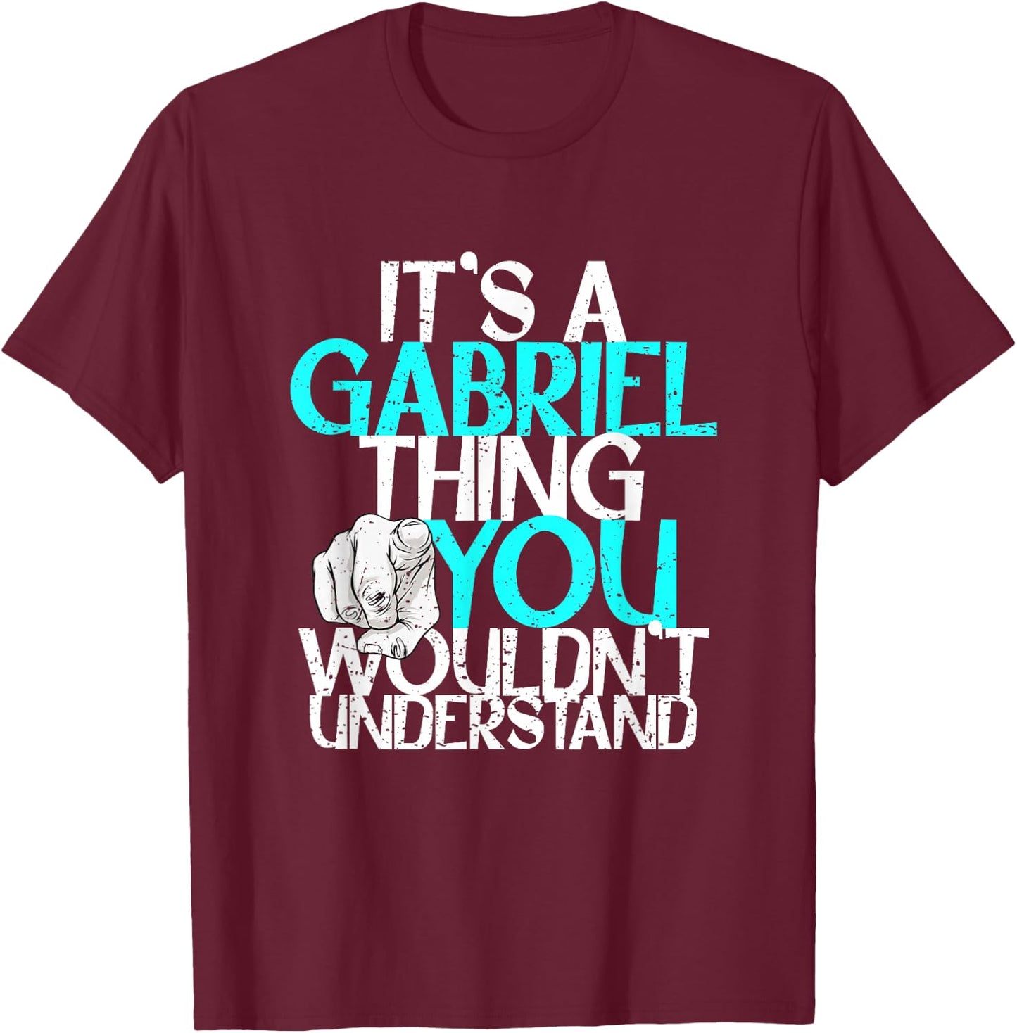 It's A Gabriel Thing You Wouldn't Understand T-Shirt - T-Shirt | Maroon