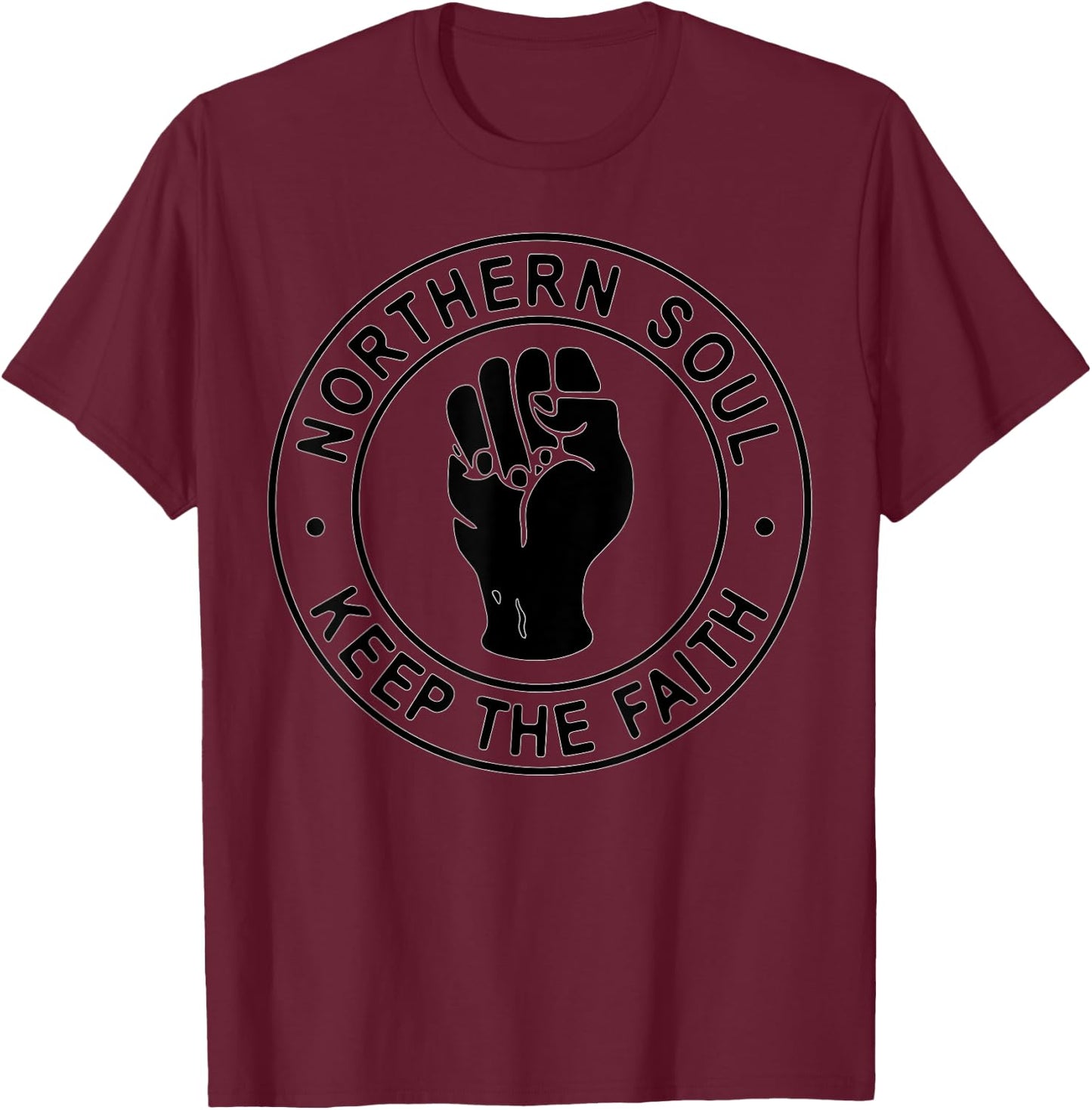 Northern Soul Keep the Faith , Manchester, Blackpool, Wigan T-Shirt - T-Shirt | Maroon
