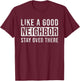 Like a Good Neighbor Stay Over There Shirt - Funny Vintage T-Shirt - T-Shirt | Maroon