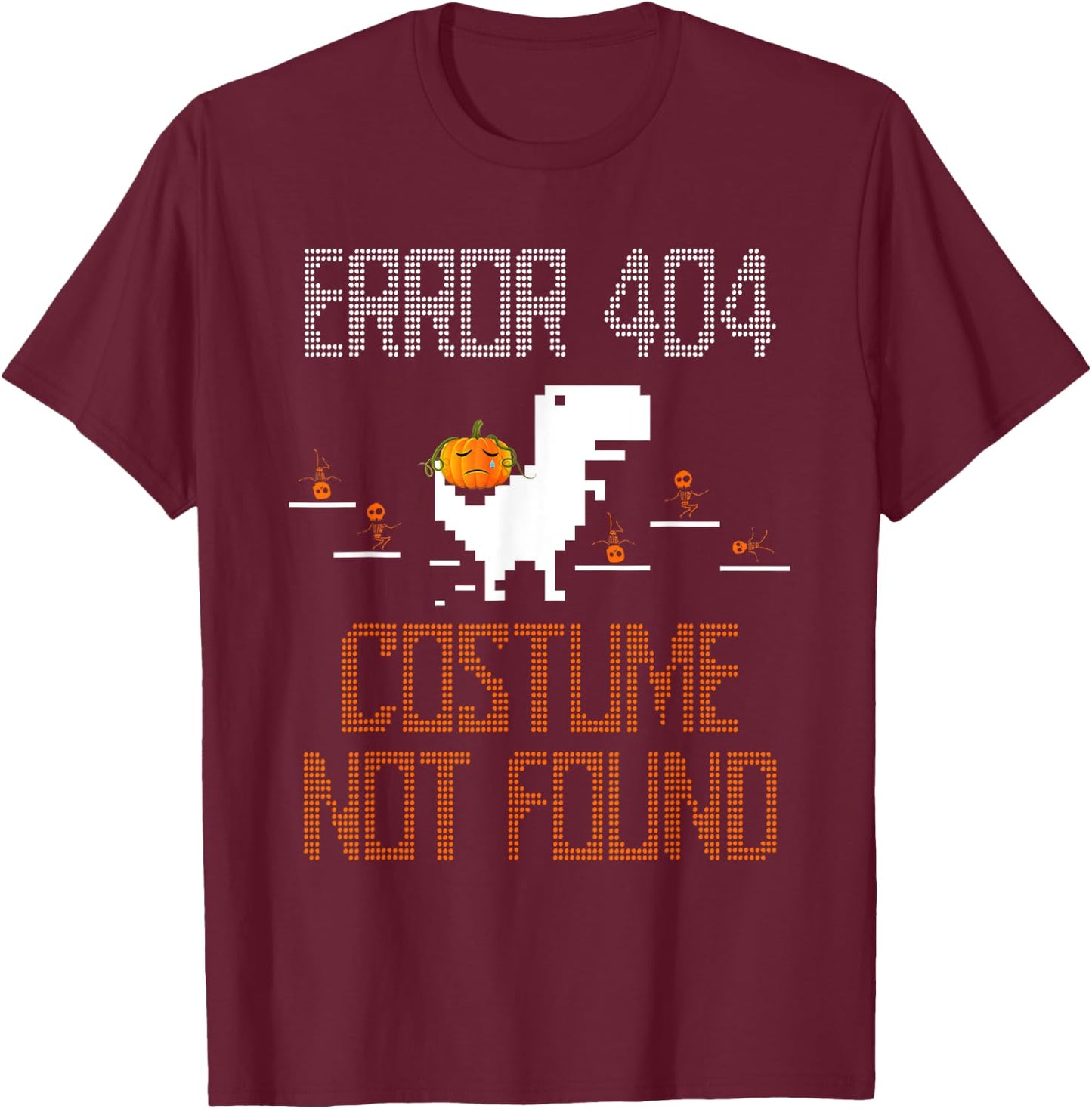 Error Costume Not Found Halloween Computer Programmer Coder T-Shirt - T-Shirt | Maroon