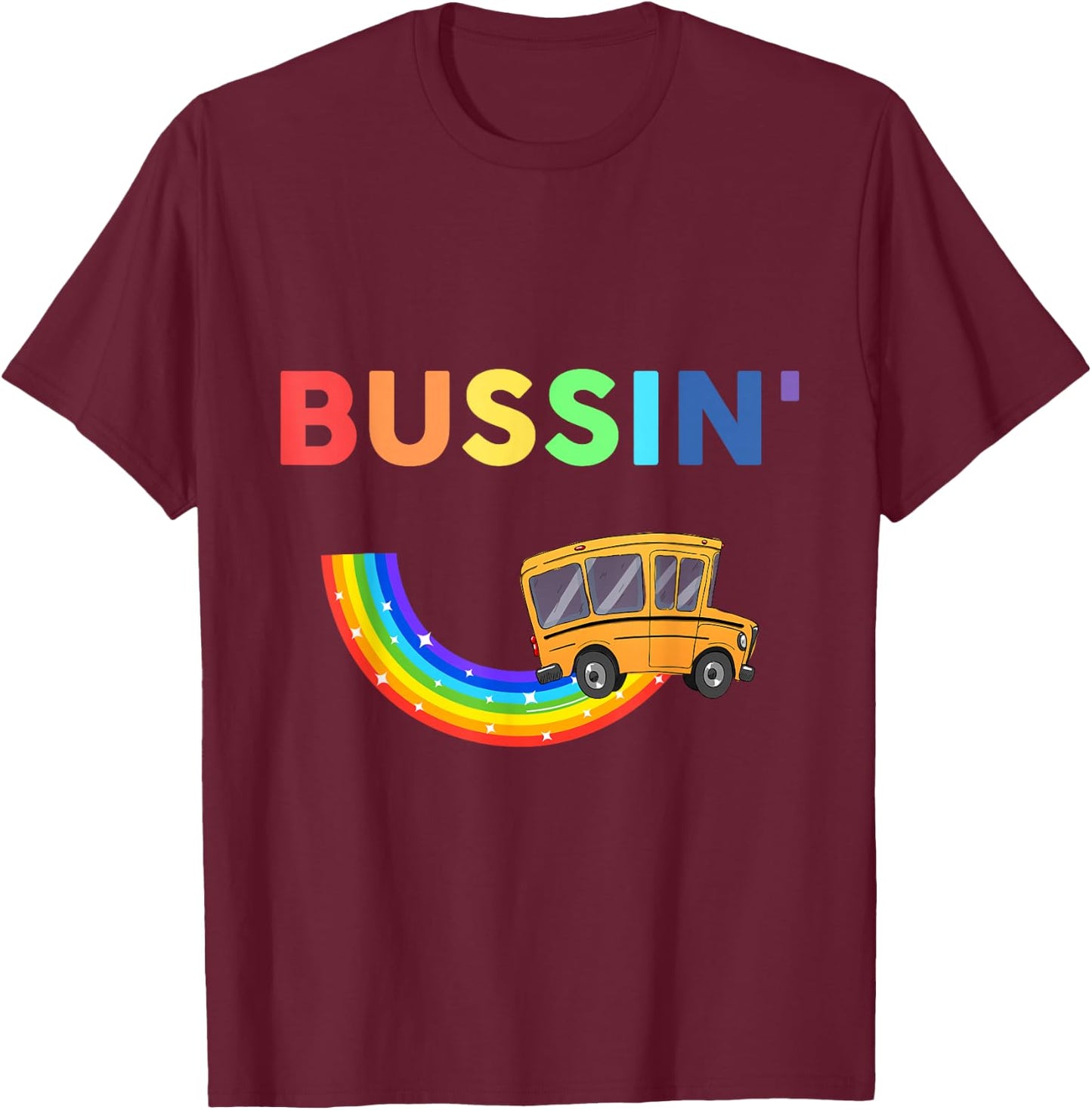 bussin' School Bus Rainbow Funny Bussin apparel T-Shirt - T-Shirt | Maroon