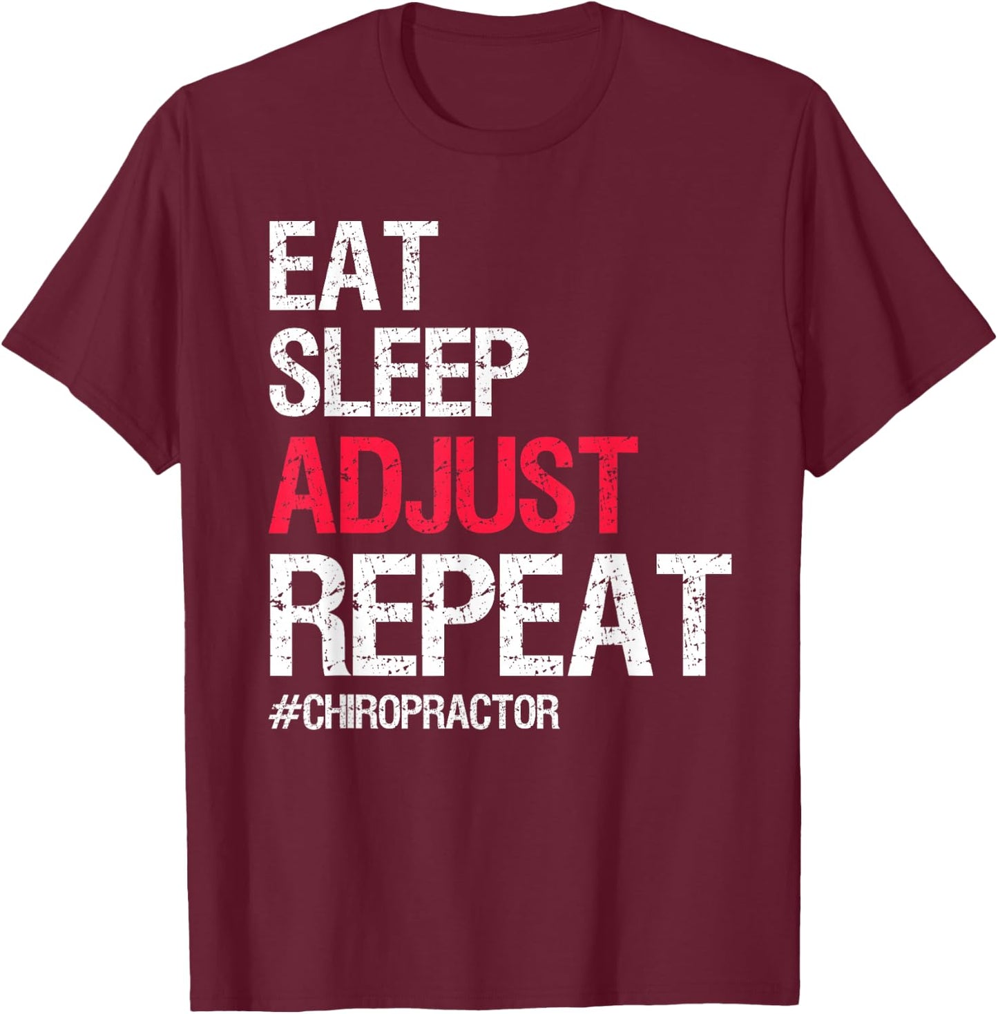 Chiropractor Spine Adjustment Adjust Chiropractic Doctor T-Shirt - T-Shirt | Maroon