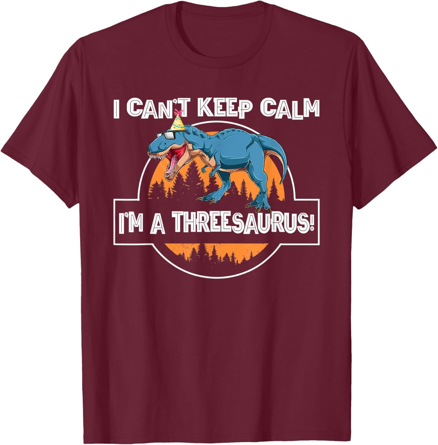 I can't keep calm threesaurus! third birthday T-Shirt - T-Shirt | Maroon