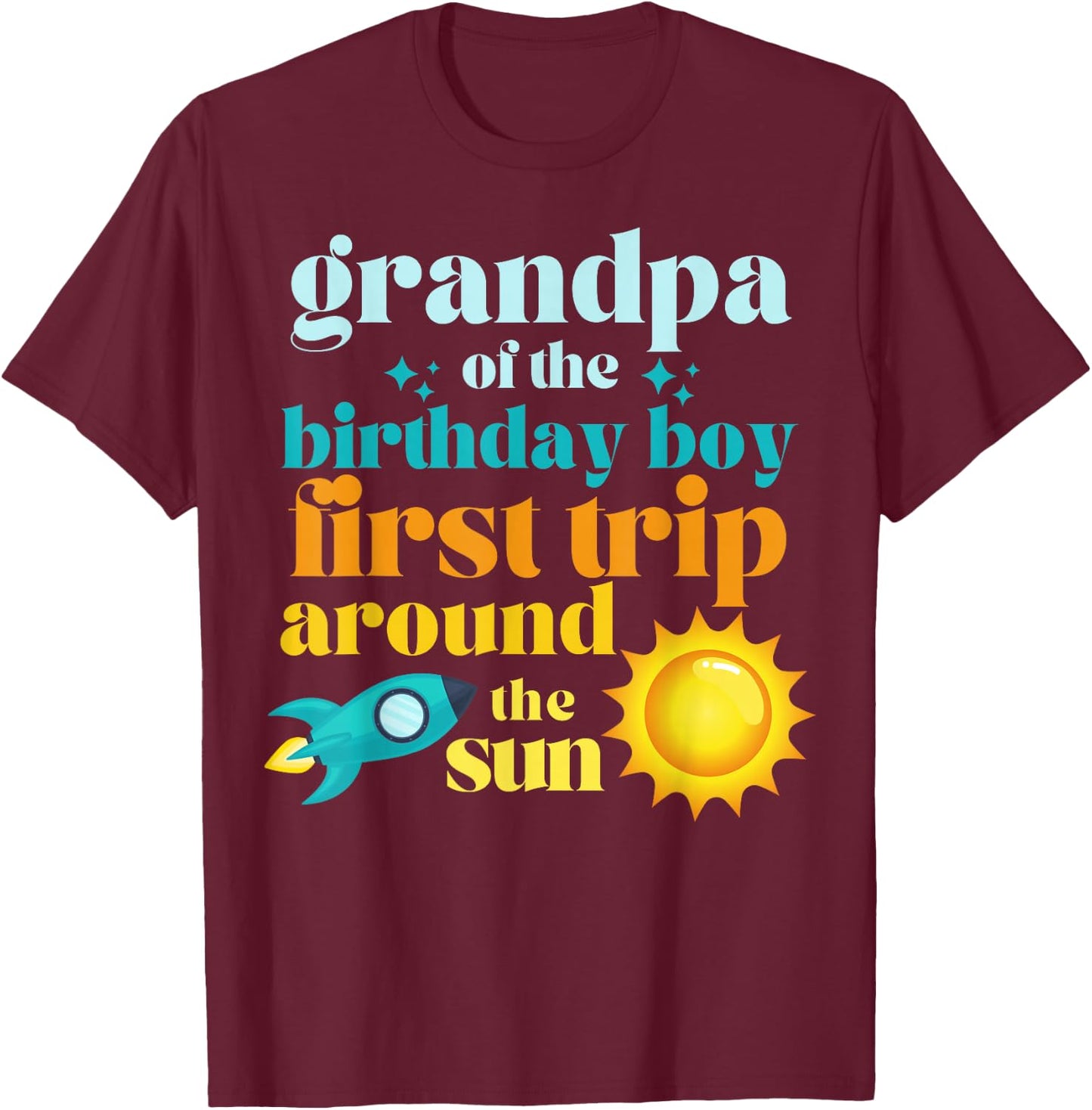 Grandpa First Trip Around The Sun Outer Space 1st Birthday T-Shirt - T-Shirt | Maroon