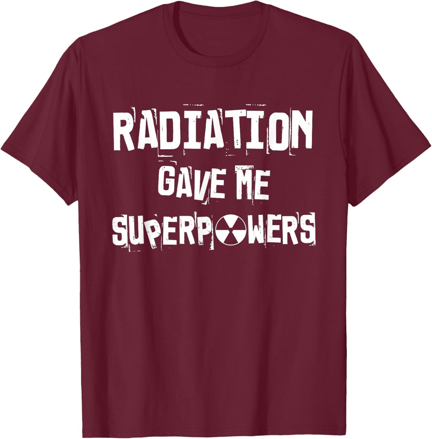 Chemo Treatment Cancer Patient Funny Radiation Superpowers T-Shirt - T-Shirt | Maroon