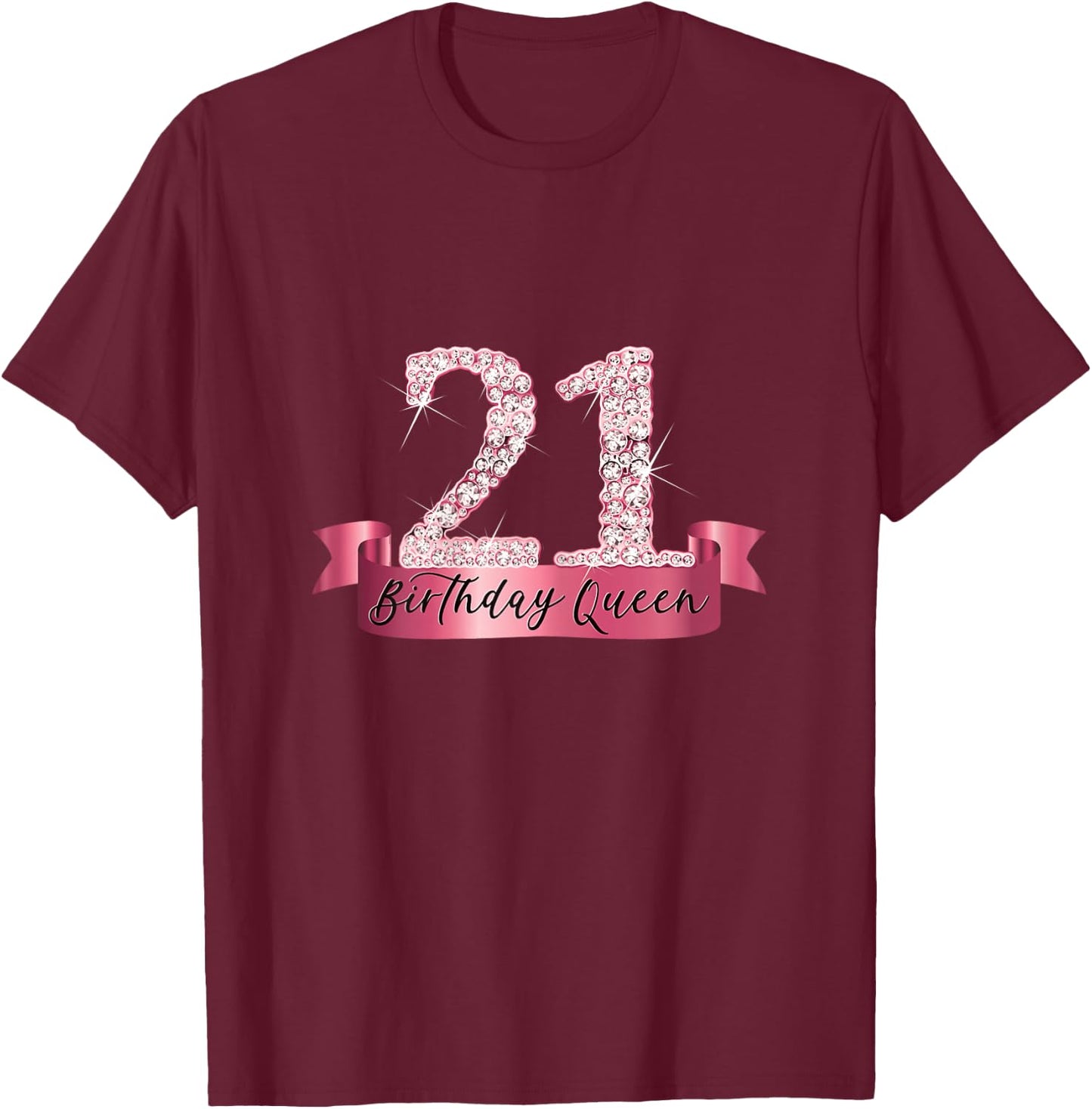 Birthday Queen I Number 21 Pink Banner I Party Outfit T-Shirt - T-Shirt | Maroon