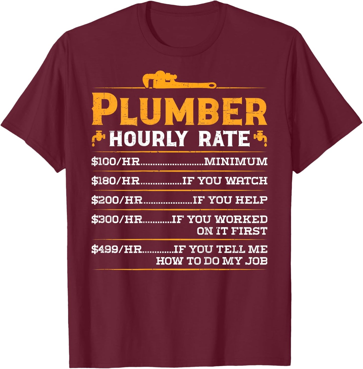 Plumber Hourly Rate - Funny Plumbing (On Back) T-Shirt - T-Shirt | Maroon