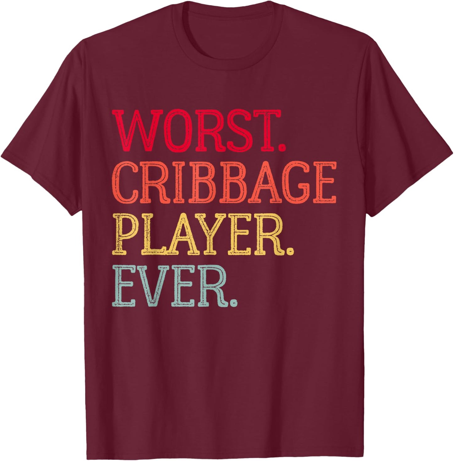 Worst Cribbage Player Ever Vintage Cribbage Board Game Pegs T-Shirt - T-Shirt | Maroon