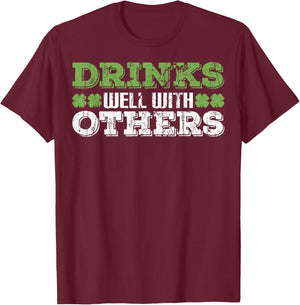Funny St Patricks Drinks Well With Others St Patricks Day T-Shirt - T-Shirt | Maroon