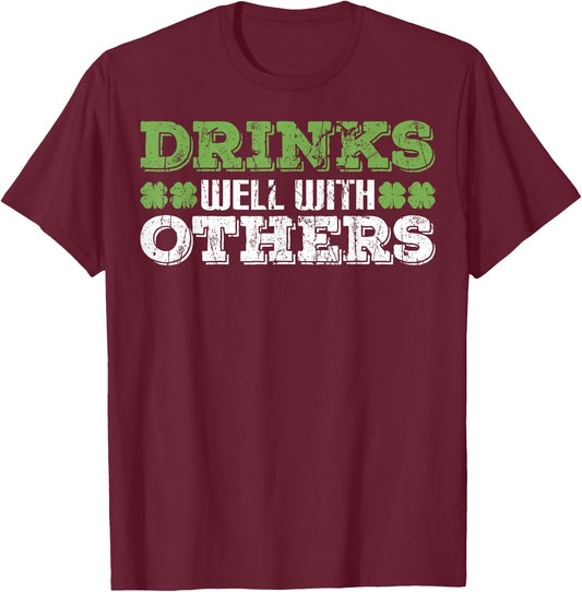Funny St Patricks Drinks Well With Others St Patricks Day T-Shirt - T-Shirt | Maroon