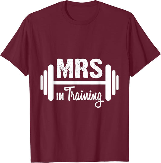 Mrs In Training Wedding Workout Funny Engaged T-Shirt - T-Shirt | Maroon