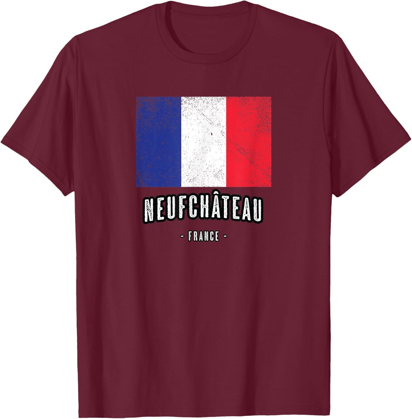 City of Neufchâteau France | FR Flag Top, Drapeau Français T-Shirt - T-Shirt | Maroon
